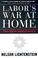 Cover of: Labor's War at Home