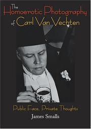 Cover of: The homoerotic photography of Carl Van Vechten: public face, private thoughts