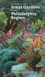 Cover of: A Guide to the Great Gardens of the Philadelphia Region