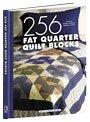Cover of: 256 Fat Quarter Quilt Blocks by 