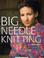 Cover of: Big Needle Knitting