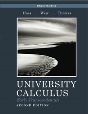 Cover of: University Calculus, Early Transcendentals, Single Variable (2nd Edition) by Joel R. Hass, Maurice D. Weir, George B. Thomas Jr.