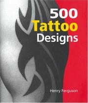 Cover of: 500 Tattoo Designs by Henry Ferguson, Henry Ferguson