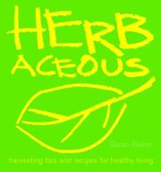 Cover of: Herbaceous: Harvesting Tips and Recipes for Healthy Living