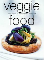 Cover of: Veggie Food: From Veggies on the Side to the Main Event