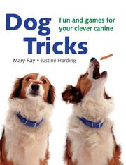 Cover of: Dog tricks: fun and games for your clever canine