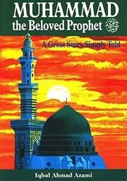 Cover of: Muhammad, the beloved Prophet | Iqbal Ahmad Azami