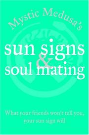 Cover of: Mystic Medusa's Sun Signs and Soul Mating: What Your Friends Won't Tell You, Your Sun Sign Will