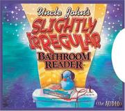 Cover of: Uncle John's Slightly Irregular Bathroom Reader: (the Audio) (Uncle John Listen To)