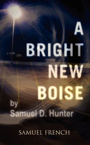 Cover of: A Bright New Boise by Samuel D. Hunter