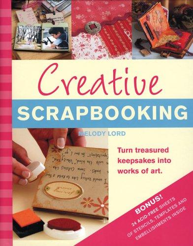 Creative Scrapbooking by Melody Lord
