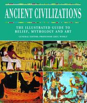 Cover of: Ancient civilizations: the illustrated guide to belief, mythology, and art