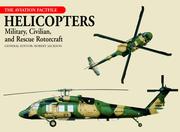 Cover of: Helicopters: Military, Civilian, and Rescue Rotorcraft