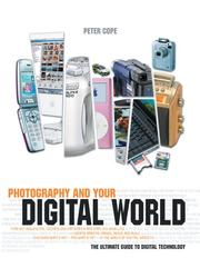 Cover of: Photography and your digital world | Peter Cope