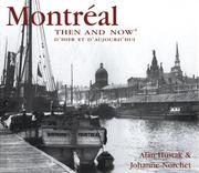 Montreal then & now by Alan Hustak, Johanne Norchet