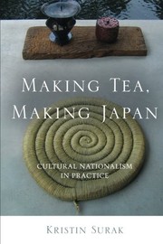 Cover of: Making tea, making Japan by Kristin Surak