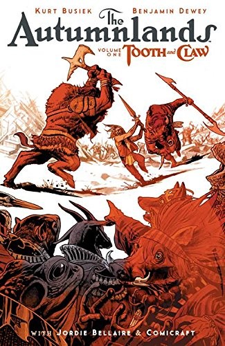 The Autumnlands, Vol. 1: Tooth and Claw by Kurt Busiek