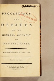 Cover of: Proceedings and debates of the General Assembly of Pennsylvania | Pennsylvania. General Assembly