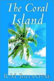 Cover of: The Coral Island by Robert Michael Ballantyne, Robert Ballantyne, Robert Michael Ballantyne