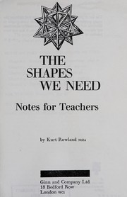 Cover of: The shapes we need | Kurt F. Rowland