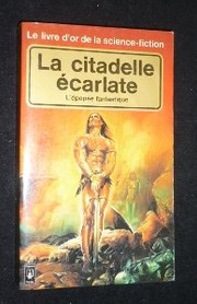 Cover of: La citadelle ecarlate, l'epopee fantastique by ANTHOLOGIE