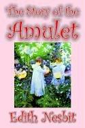 Cover of: The Story of the Amulet by Edith Nesbit