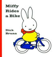 Cover of: Miffy Rides A Bike by Dick Bruna