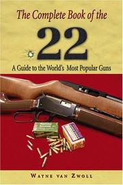 Cover of: The Complete Book of the .22: A Guide to the World's Most Popular Guns