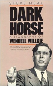 Cover of: Dark horse: A Biography of Wendell Willkie