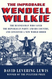 Cover of: The improbable Wendell Willkie | David Levering Lewis
