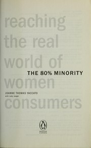 Cover of: The 80% minority: reaching the real world of women consumers