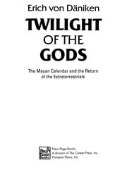 Cover of: Twilight of the gods: the Mayan calendar and the return of the extraterrestrials