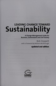 Cover of: Leading change toward sustainability: a change-management guide for business, government and civil society, 2nd edition
