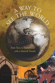 Cover of: A way to see the world: from Texas to Transylvania with a maverick traveler