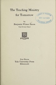 Cover of: The teaching ministry for tomorrow, by Benjamin Wisner Bacon. | Benjamin Wisner Bacon