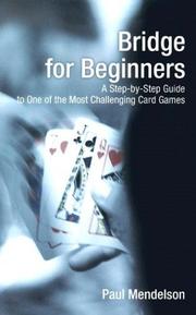 Cover of: Bridge for beginners: a step-by-step guide to one of the most challenging card games