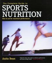 Cover of: The Complete Guide to Sports Nutrition: How to Eat for Maximum Performance (Complete)