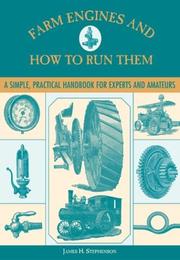 Cover of: Farm engines and how to run them: y James H. Stephenson.