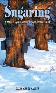 Cover of: Sugaring: A Maple Syrup Memoir, with Instructions
