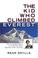 Cover of: The Kid Who Climbed Everest