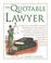 Cover of: The Quotable Lawyer (Quotable)