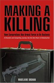 Cover of: Making a killing: how and why corporations use armed force to do business