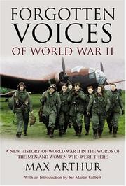 Cover of: Forgotten Voices of World War II: A New History of World War II in the Words of the Men and Women Who Were There