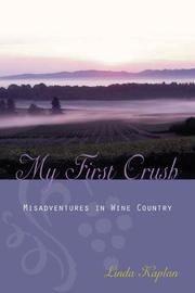 Cover of: My first crush: misadventures in wine country