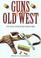 Cover of: Guns of the Old West