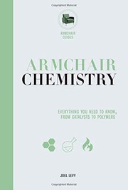 Cover of: Armchair Chemistry: From Molecules to Elements: The Chemistry of Everyday Life (Armchair Series) by David Bradley, Joel Levy