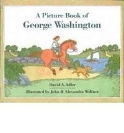 A Picture Book of George Washington (Picture Book Biography) by David A. Adler, John Wallner, Alexandra Wallner, Rick Adamson