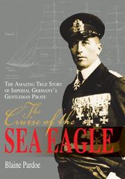 Cover of: The Cruise of the Sea Eagle: The Amazing True Story of Imperial Germany's Gentleman Pirate