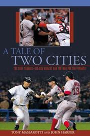 Cover of: A Tale of Two Cities: The 2004 Yankees-Red Sox Rivalry and the War for the Pennant