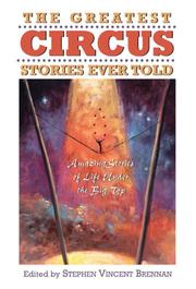 Cover of: The Greatest Circus Stories Ever Told: Amazing Stories of Life Under the Big Top (Greatest)